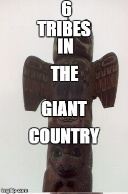 The Totem Speech | 6; TRIBES; IN; THE; GIANT; COUNTRY | image tagged in eugene lee | made w/ Imgflip meme maker