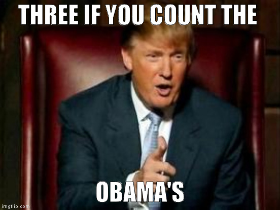THREE IF YOU COUNT THE OBAMA'S | made w/ Imgflip meme maker