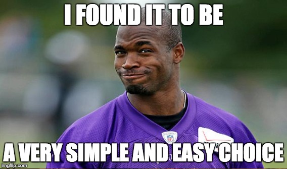 I FOUND IT TO BE A VERY SIMPLE AND EASY CHOICE | made w/ Imgflip meme maker