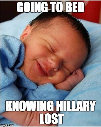 baby sleeping 2 | GOING TO BED; KNOWING HILLARY LOST | image tagged in baby sleeping 2 | made w/ Imgflip meme maker