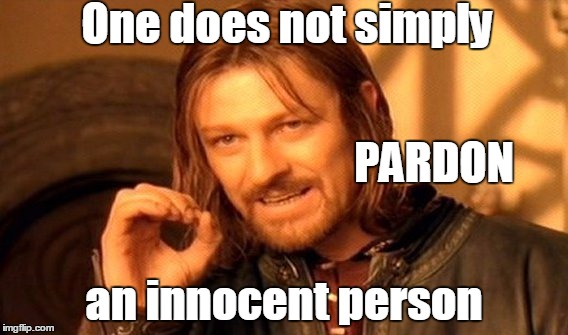 Crooked Hillary | One does not simply; PARDON; an innocent person | image tagged in memes,one does not simply,political | made w/ Imgflip meme maker