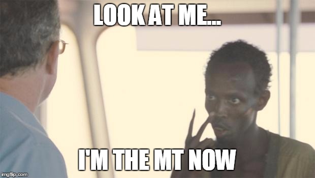 look at me | LOOK AT ME... I'M THE MT NOW | image tagged in look at me | made w/ Imgflip meme maker