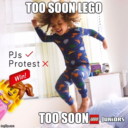 TOO SOON LEGO; TOO SOON | image tagged in ads gone wrong | made w/ Imgflip meme maker
