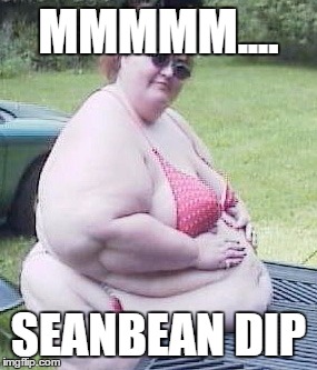MMMMM.... SEANBEAN DIP | made w/ Imgflip meme maker