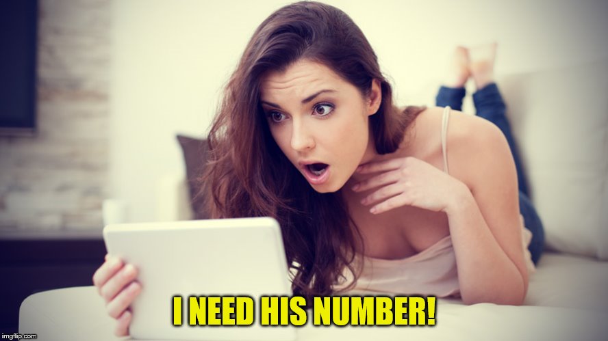 I NEED HIS NUMBER! | made w/ Imgflip meme maker