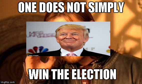 One Does Not Simply Meme | ONE DOES NOT SIMPLY; WIN THE ELECTION | image tagged in memes,one does not simply | made w/ Imgflip meme maker
