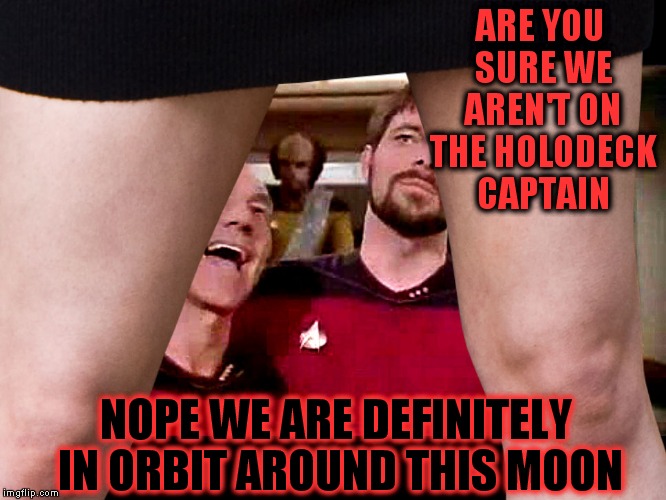 At least I didn't make a black hole joke... | ARE YOU SURE WE AREN'T ON THE HOLODECK CAPTAIN; NOPE WE ARE DEFINITELY IN ORBIT AROUND THIS MOON | image tagged in happy picard,orbit,moon,moon landing | made w/ Imgflip meme maker