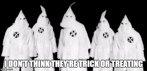 I DON'T THINK THEY'RE TRICK OR TREATING | made w/ Imgflip meme maker