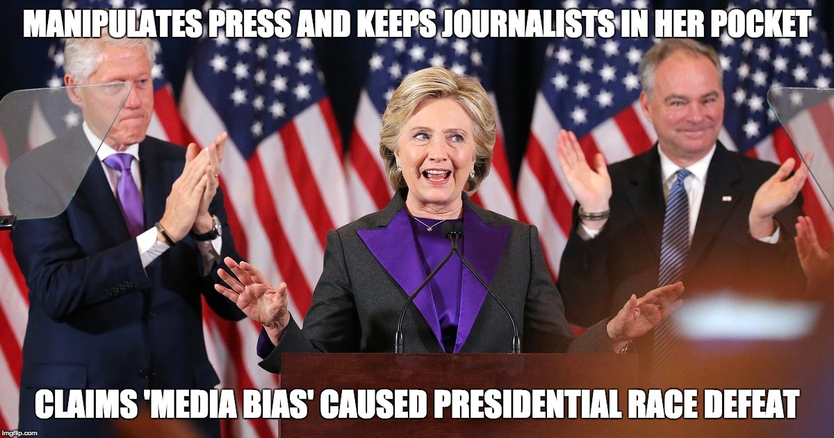 Clinton Camp In A Nutshell  | MANIPULATES PRESS AND KEEPS JOURNALISTS IN HER POCKET; CLAIMS 'MEDIA BIAS' CAUSED PRESIDENTIAL RACE DEFEAT | image tagged in memes,humor,political meme,politics,political | made w/ Imgflip meme maker