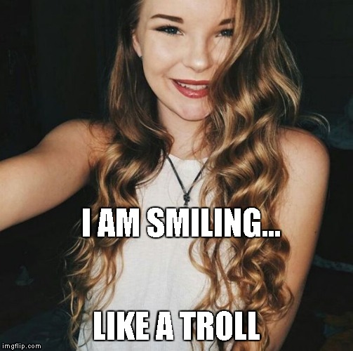 Liv and Maddie | I AM SMILING... LIKE A TROLL | image tagged in liv and maddie | made w/ Imgflip meme maker