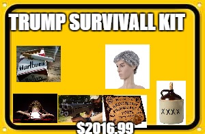 Blank Yellow Sign Meme | TRUMP SURVIVALL KIT; $2016.99 | image tagged in memes,blank yellow sign | made w/ Imgflip meme maker