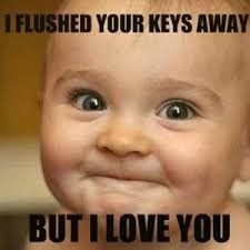 I flushed your keys away | image tagged in funny baby | made w/ Imgflip meme maker