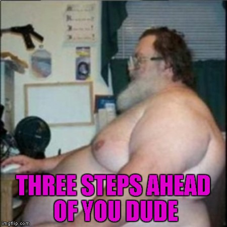 THREE STEPS AHEAD OF YOU DUDE | made w/ Imgflip meme maker