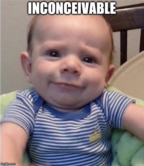 INCONCEIVABLE | made w/ Imgflip meme maker