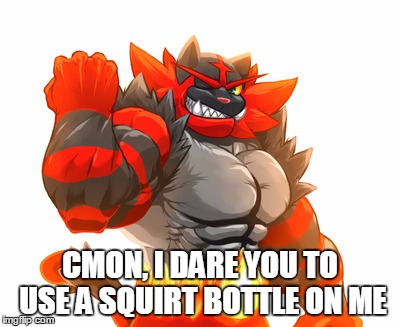 And so it begins | CMON, I DARE YOU TO USE A SQUIRT BOTTLE ON ME | image tagged in pokemon,basic | made w/ Imgflip meme maker