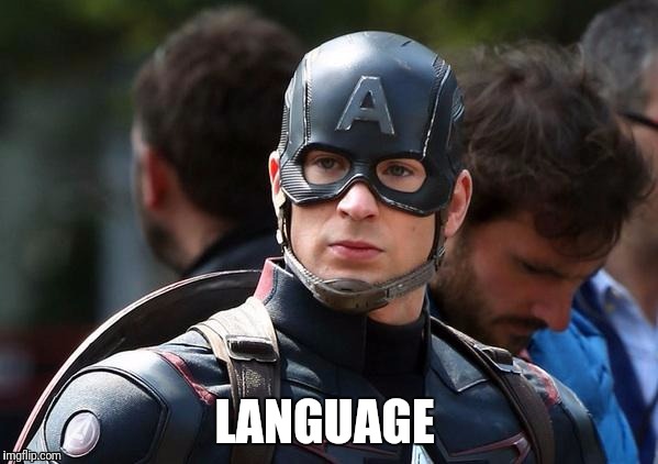 Language! | LANGUAGE | image tagged in language | made w/ Imgflip meme maker