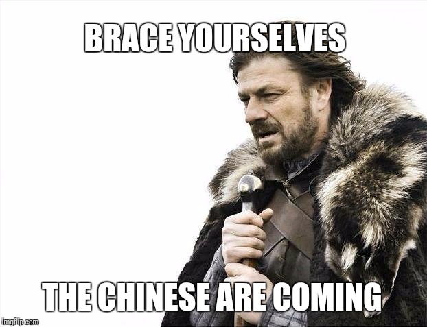 when you are an American playing games in the Middle of the night | BRACE YOURSELVES; THE CHINESE ARE COMING | image tagged in memes,brace yourselves x is coming | made w/ Imgflip meme maker