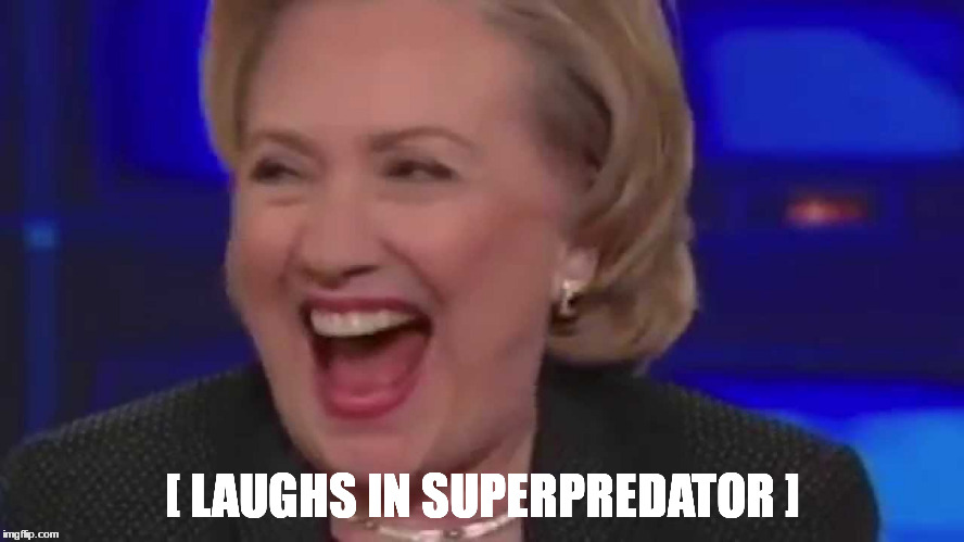 Hillary Watches Trump Protest Riots | [ LAUGHS IN SUPERPREDATOR ] | image tagged in hillary clinton laughs superpredator riots | made w/ Imgflip meme maker