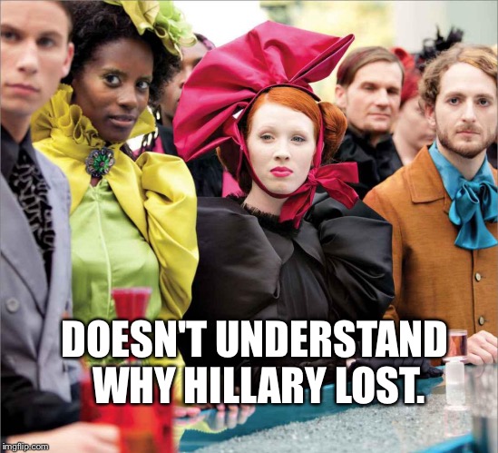 The Day After | DOESN'T UNDERSTAND WHY HILLARY LOST. | image tagged in hillary clinton | made w/ Imgflip meme maker