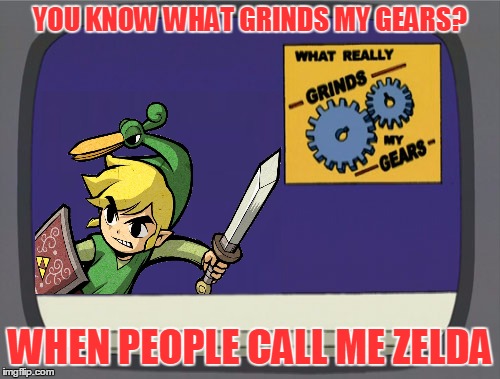 The hero's name is Link | YOU KNOW WHAT GRINDS MY GEARS? WHEN PEOPLE CALL ME ZELDA | image tagged in memes,peter griffin news,link,zelda,legend of zelda | made w/ Imgflip meme maker