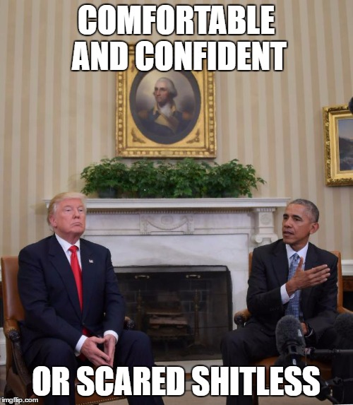 The moment you realize...you have to work. | COMFORTABLE AND CONFIDENT OR SCARED SHITLESS | image tagged in trump,donald trump,president,president elect | made w/ Imgflip meme maker