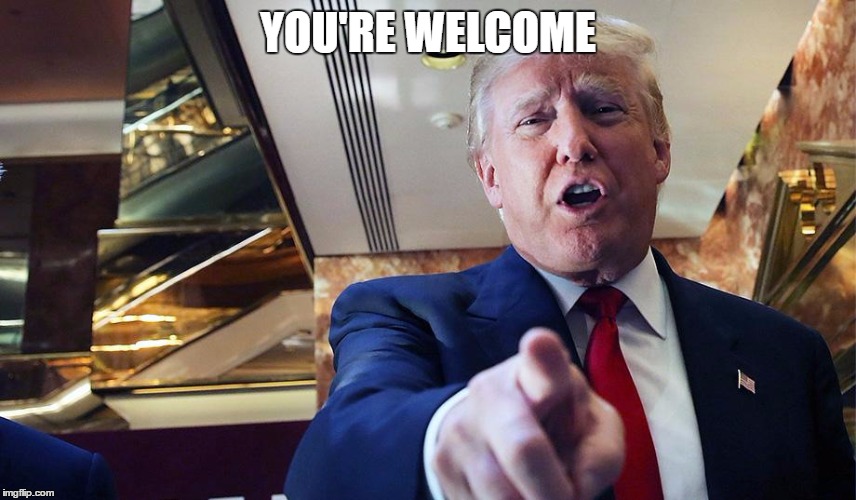 Trump I Want You | YOU'RE WELCOME | image tagged in trump burn | made w/ Imgflip meme maker