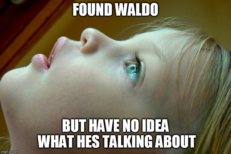 FOUND WALDO BUT HAVE NO IDEA WHAT HES TALKING ABOUT | made w/ Imgflip meme maker
