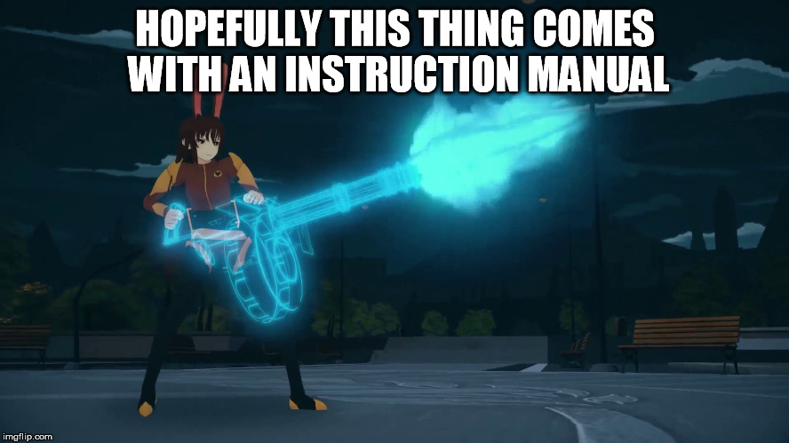 RWBY. Velvet's Weapon. | HOPEFULLY THIS THING COMES WITH AN INSTRUCTION MANUAL | image tagged in rwby,rooster teeth,memes,funny memes,anime,funny | made w/ Imgflip meme maker
