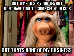 Presumably funny title   | . | image tagged in miss piggy | made w/ Imgflip meme maker