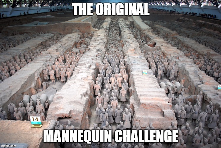 terra cotta challenge | THE ORIGINAL; MANNEQUIN CHALLENGE | image tagged in mannequin,challenge | made w/ Imgflip meme maker