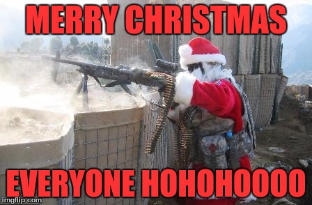 Hohoho | MERRY CHRISTMAS; EVERYONE HOHOHOOOO | image tagged in memes,hohoho | made w/ Imgflip meme maker