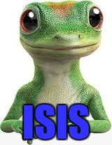 geico | ISIS | image tagged in geico | made w/ Imgflip meme maker