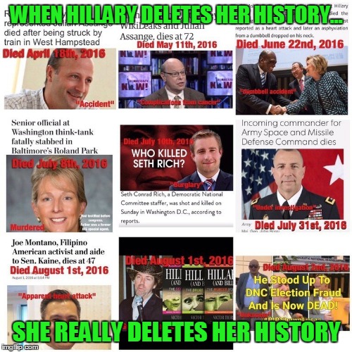 WHEN HILLARY DELETES HER HISTORY... SHE REALLY DELETES HER HISTORY | made w/ Imgflip meme maker