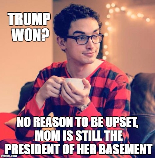 Pajama Boy | TRUMP WON? NO REASON TO BE UPSET, MOM IS STILL THE PRESIDENT OF HER BASEMENT | image tagged in pajama boy,trump 2016,hillary clinton 2016,election 2016 | made w/ Imgflip meme maker