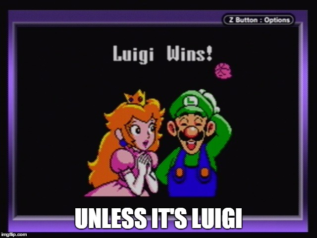 UNLESS IT'S LUIGI | made w/ Imgflip meme maker