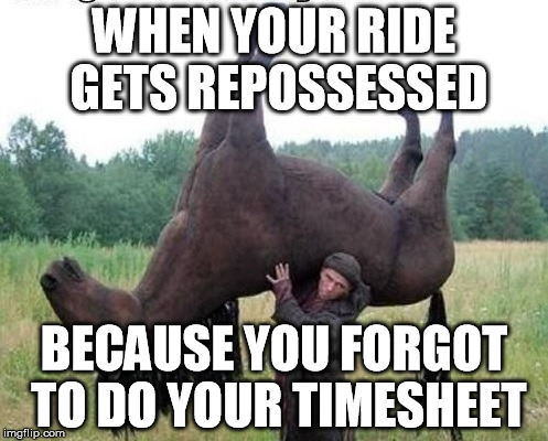 Repo | WHEN YOUR RIDE GETS REPOSSESSED; BECAUSE YOU FORGOT TO DO YOUR TIMESHEET | image tagged in timesheet reminder | made w/ Imgflip meme maker