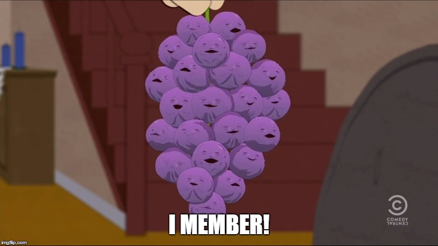 Member Berries Meme | I MEMBER! | image tagged in memes,member berries | made w/ Imgflip meme maker