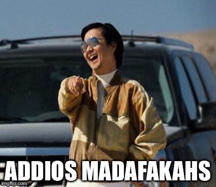 ADDIOS MADAFAKAHS | made w/ Imgflip meme maker