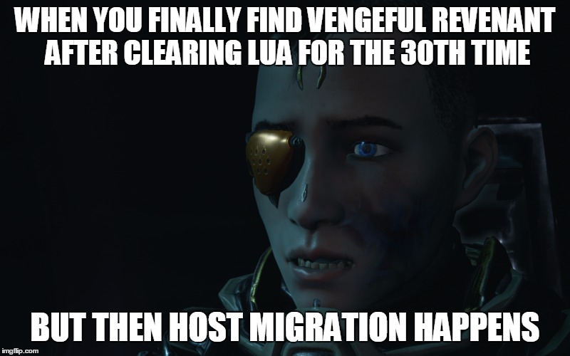 warframe operator cybermane | WHEN YOU FINALLY FIND VENGEFUL REVENANT AFTER CLEARING LUA FOR THE 30TH TIME; BUT THEN HOST MIGRATION HAPPENS | image tagged in warframe operator cybermane | made w/ Imgflip meme maker