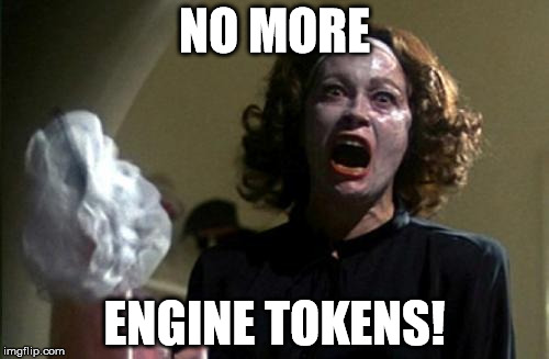 Joan Crawford | NO MORE; ENGINE TOKENS! | image tagged in joan crawford | made w/ Imgflip meme maker
