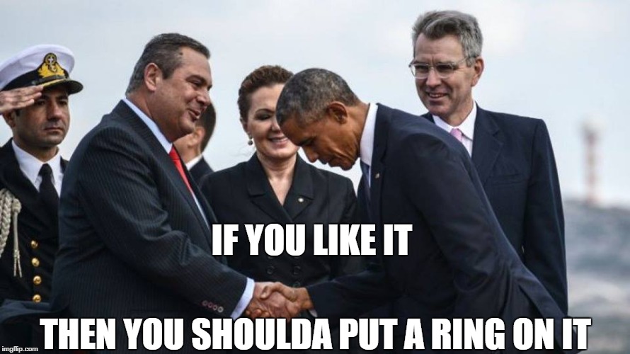 IF YOU LIKE IT; THEN YOU SHOULDA PUT A RING ON IT | image tagged in obama,greece,potus,beyonce | made w/ Imgflip meme maker