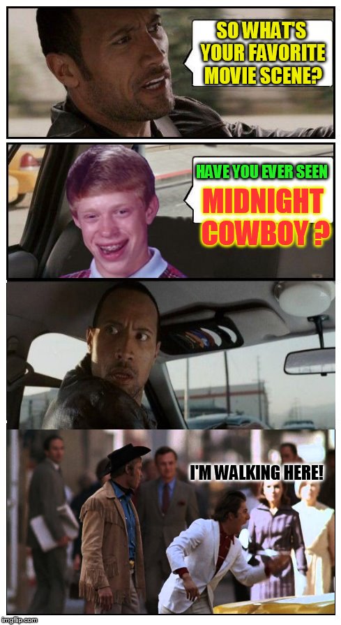 Bad Luck Brian Disaster Taxi runs into Dustin Hoffman  | SO WHAT'S YOUR FAVORITE MOVIE SCENE? HAVE YOU EVER SEEN; MIDNIGHT COWBOY ? I'M WALKING HERE! | image tagged in bad luck brian disaster taxi runs into dustin hoffman,midnight cowboy,famous movies scenes,funny memes,movies,im walking here | made w/ Imgflip meme maker