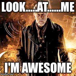 LOOK.....AT......ME; I'M AWESOME | image tagged in hilarious | made w/ Imgflip meme maker