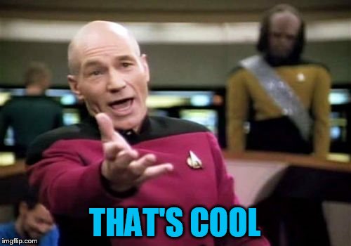 Picard Wtf Meme | THAT'S COOL | image tagged in memes,picard wtf | made w/ Imgflip meme maker