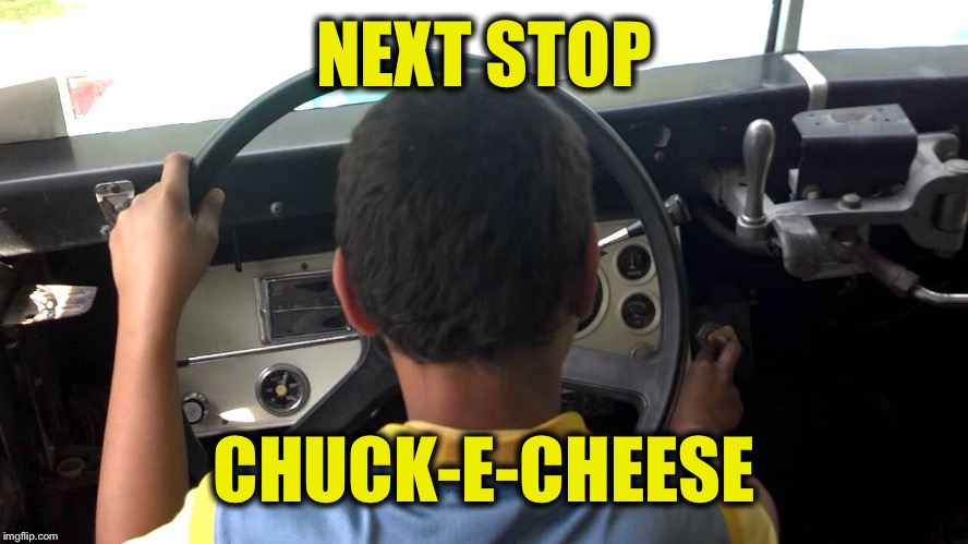 NEXT STOP CHUCK-E-CHEESE | made w/ Imgflip meme maker