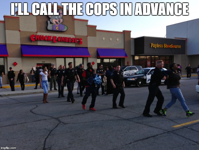 I'LL CALL THE COPS IN ADVANCE | made w/ Imgflip meme maker