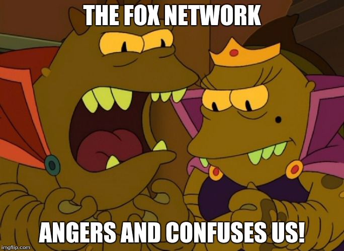 Angry Lrrr | THE FOX NETWORK; ANGERS AND CONFUSES US! | image tagged in angry lrrr | made w/ Imgflip meme maker