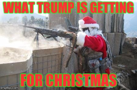 Hohoho Meme | WHAT TRUMP IS GETTING; FOR CHRISTMAS | image tagged in memes,hohoho | made w/ Imgflip meme maker