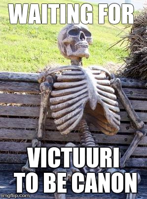 Waiting Skeleton | WAITING FOR; VICTUURI TO BE CANON | image tagged in memes,waiting skeleton | made w/ Imgflip meme maker