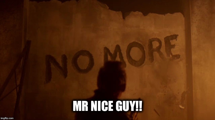 Laugh | MR NICE GUY!! | image tagged in funny meme | made w/ Imgflip meme maker